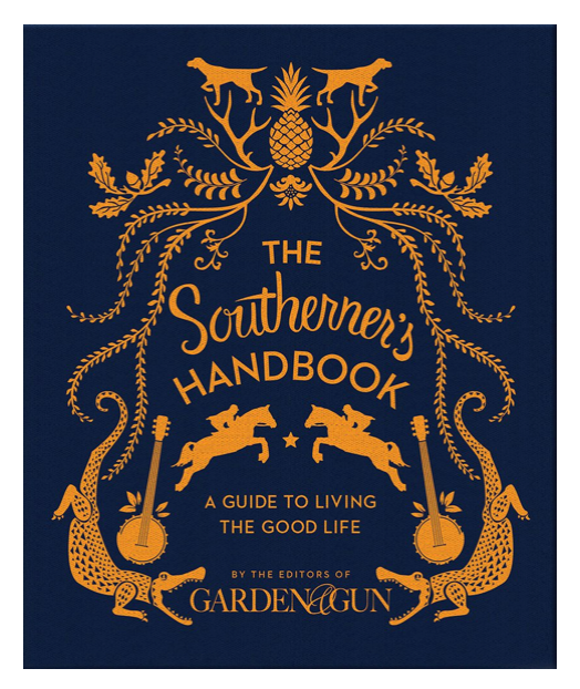 The Southerner's Handbook - Garden & Gun